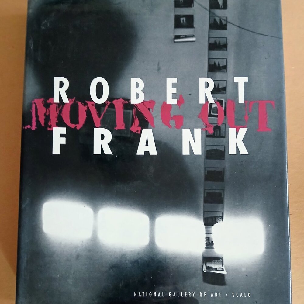 Robert Frank: Moving Out; 1st edition HC 1994, LIKE NEW & COLLECTIBLE